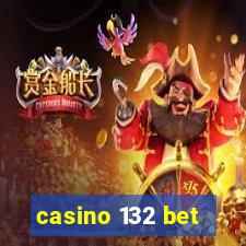 casino 132 bet