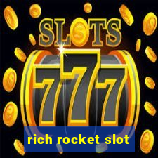 rich rocket slot