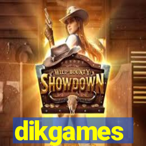 dikgames