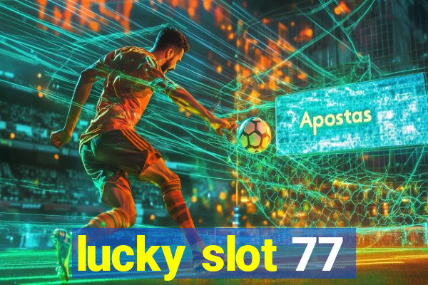 lucky slot 77