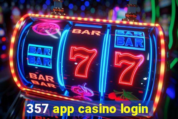 357 app casino login