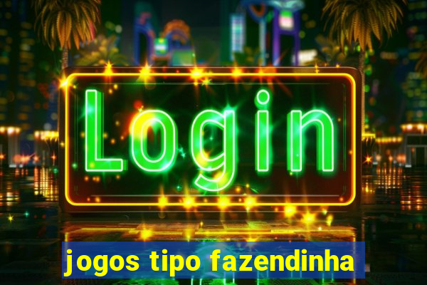 jogos tipo fazendinha