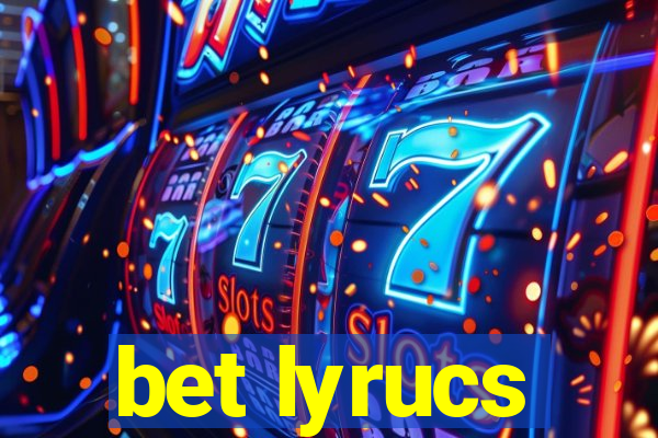 bet lyrucs