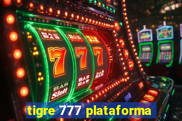 tigre 777 plataforma