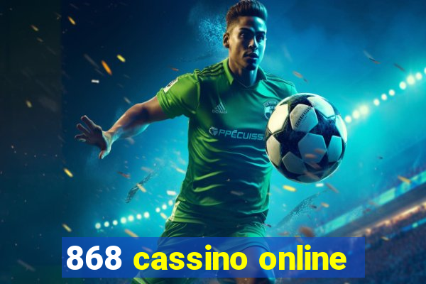 868 cassino online