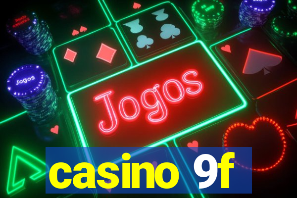 casino 9f