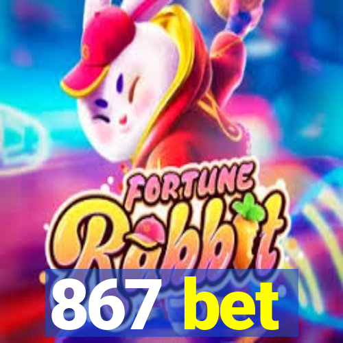 867 bet