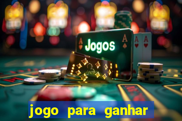 jogo para ganhar dinheiro sem deposito