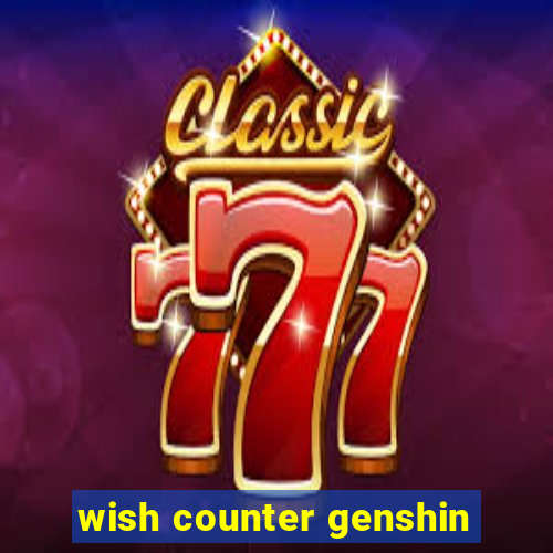 wish counter genshin