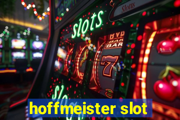 hoffmeister slot