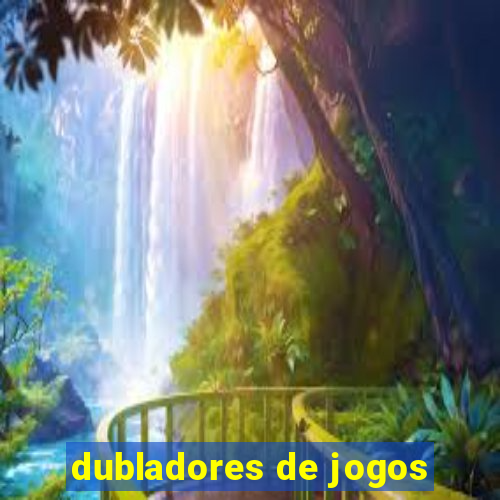 dubladores de jogos