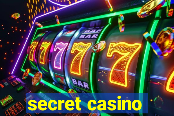 secret casino