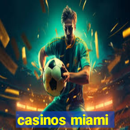 casinos miami