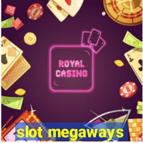 slot megaways