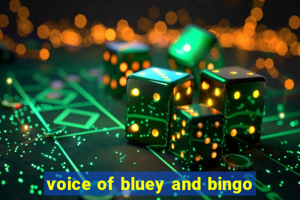 voice of bluey and bingo