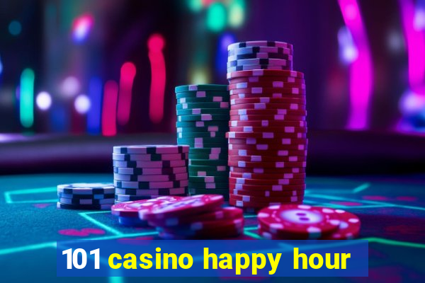 101 casino happy hour