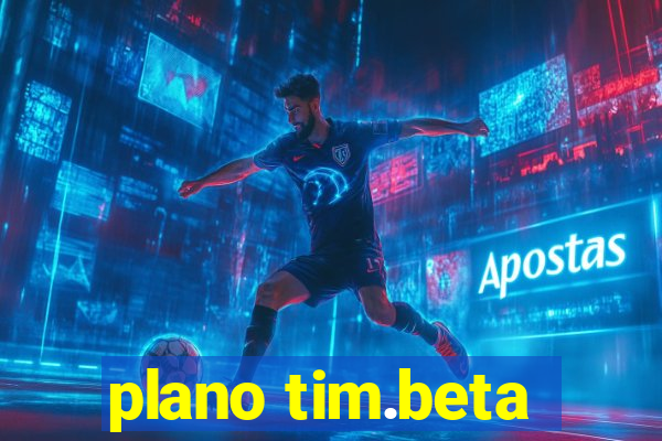 plano tim.beta