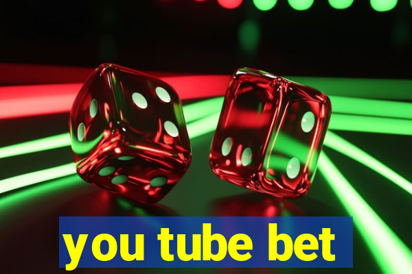 you tube bet