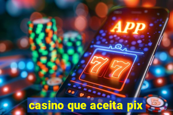 casino que aceita pix