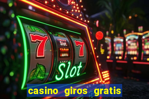 casino giros gratis sin deposito