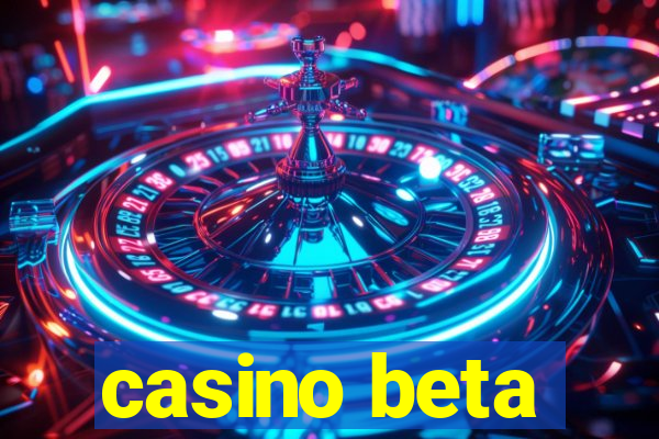 casino beta