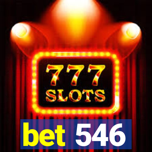 bet 546