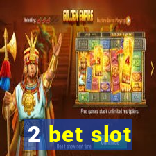 2 bet slot