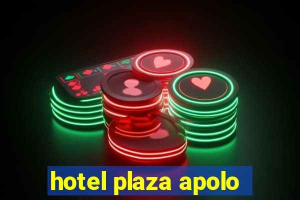 hotel plaza apolo