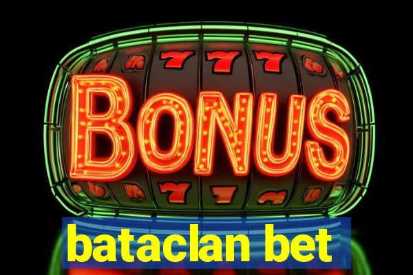 bataclan bet