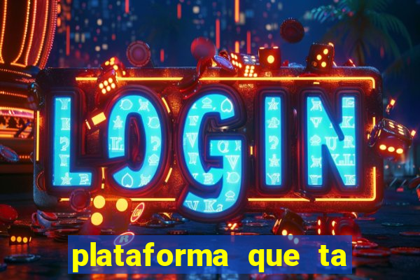 plataforma que ta pagando agora