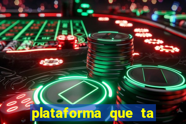 plataforma que ta pagando agora