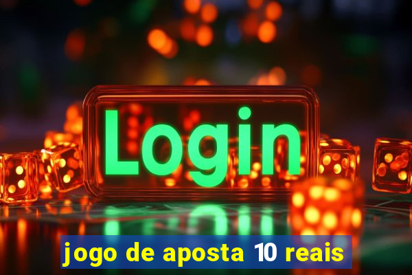 jogo de aposta 10 reais