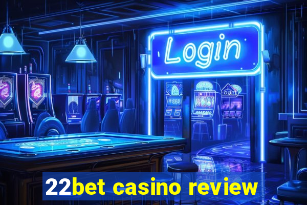 22bet casino review