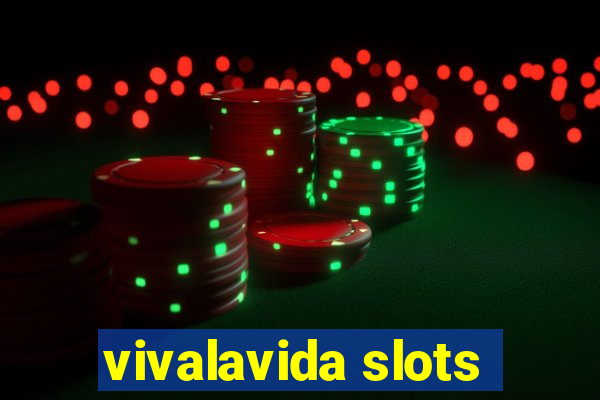 vivalavida slots