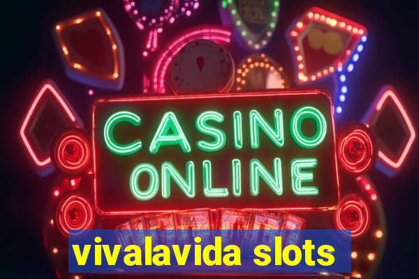 vivalavida slots