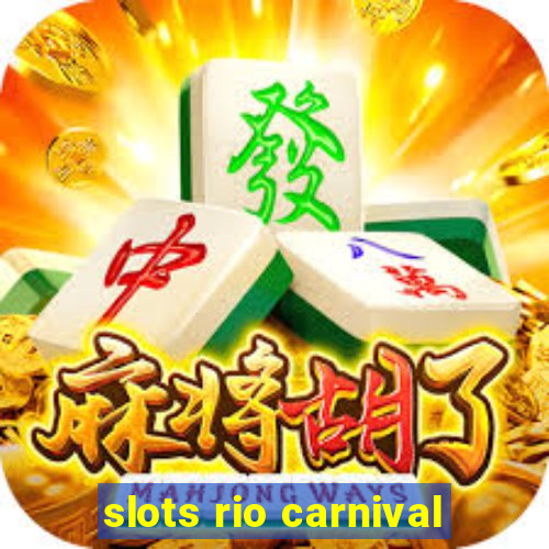 slots rio carnival