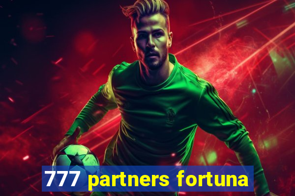 777 partners fortuna