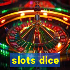 slots dice