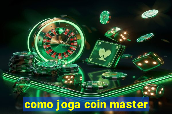 como joga coin master