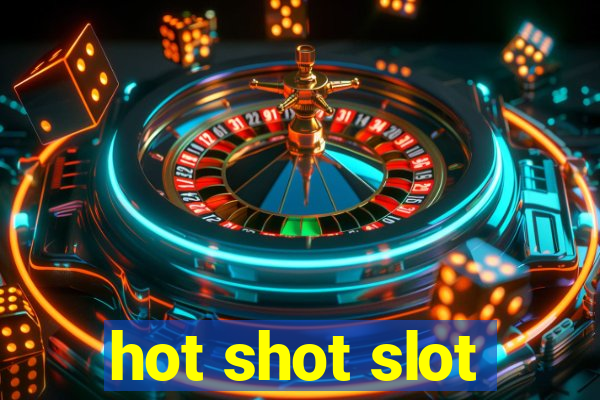 hot shot slot