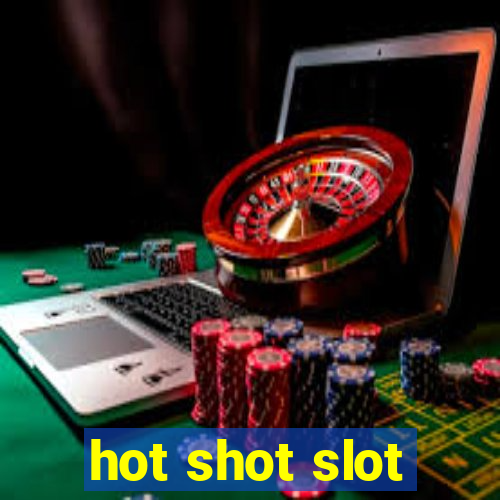 hot shot slot