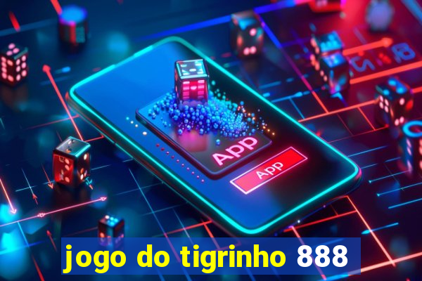 jogo do tigrinho 888