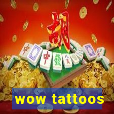 wow tattoos