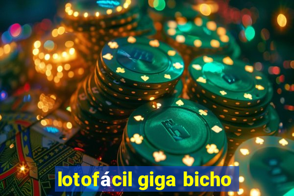 lotofácil giga bicho