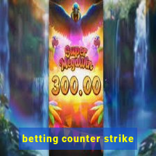 betting counter strike