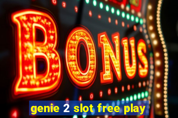 genie 2 slot free play