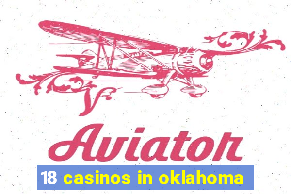 18 casinos in oklahoma