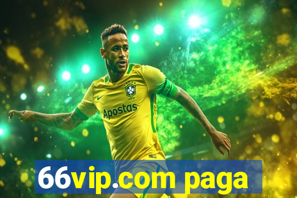 66vip.com paga