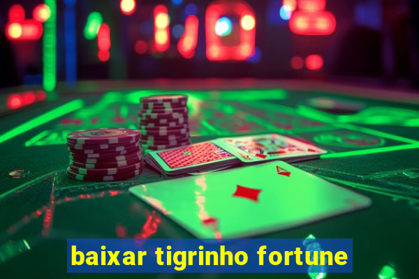 baixar tigrinho fortune