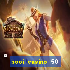 booi casino 50 free spins no deposit